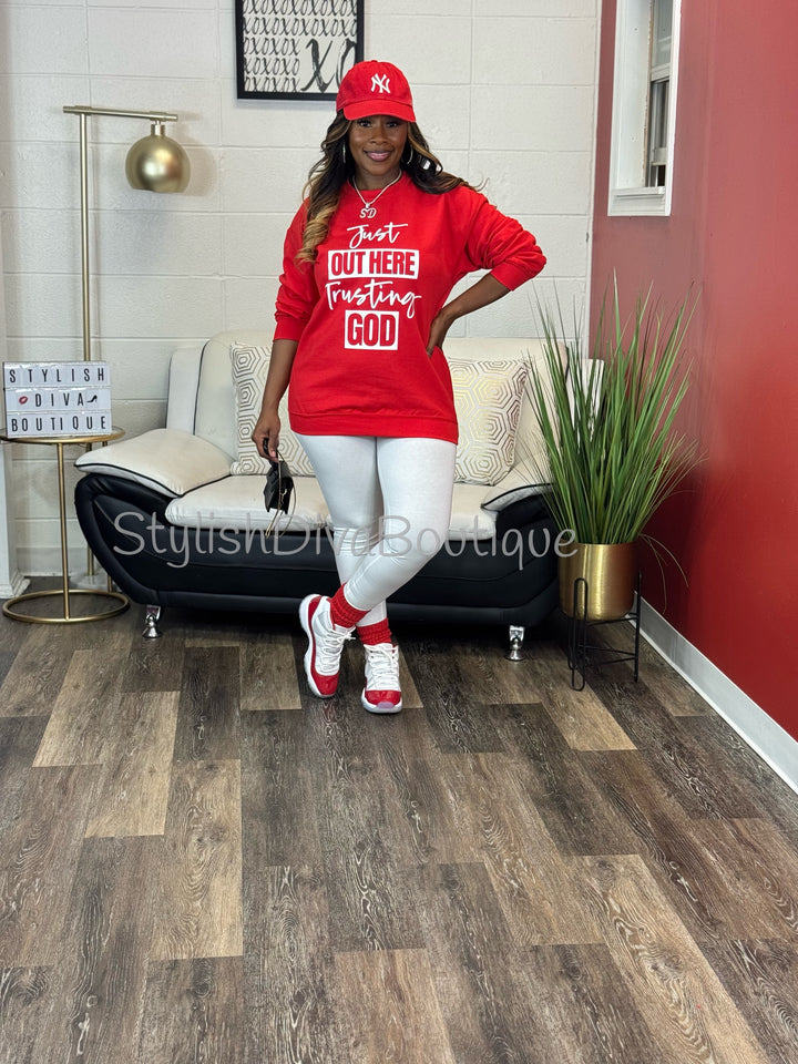 Just Out Here Trusting God Sweatshirt Only up to 3XL (White Print)