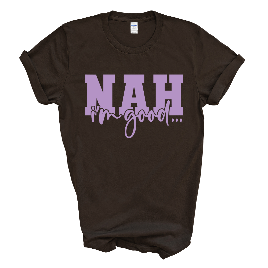 Nah I'm Good T-Shirt (Lavender Print)