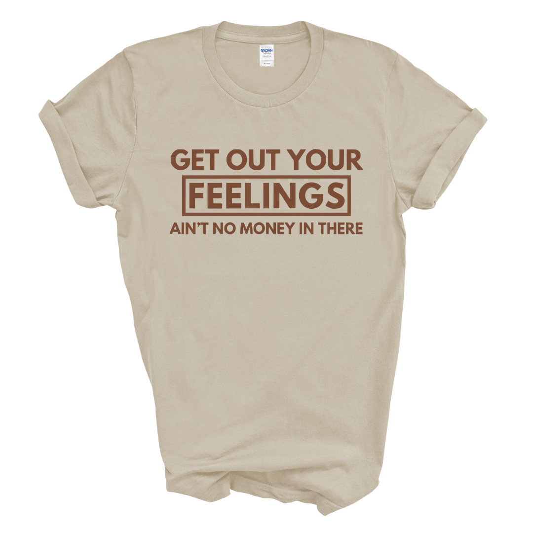 Get Out Your Feelings Graphic Tee (Brown Print)