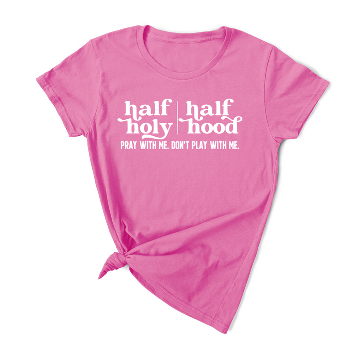 Half Holy Half Hood T-Shirt (White Print)