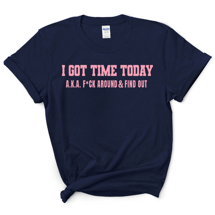 I Got Time Today T-Shirt (Pink Print)