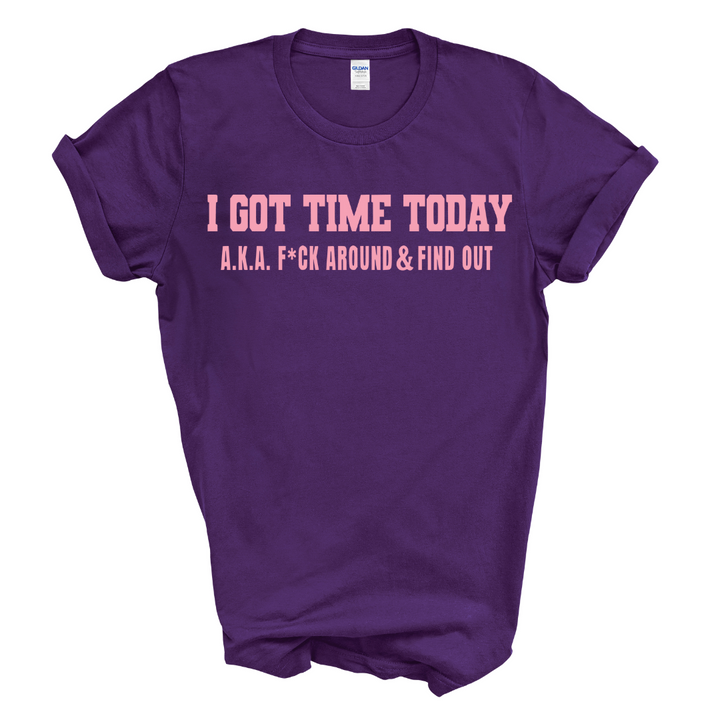 I Got Time Today T-Shirt (Pink Print)