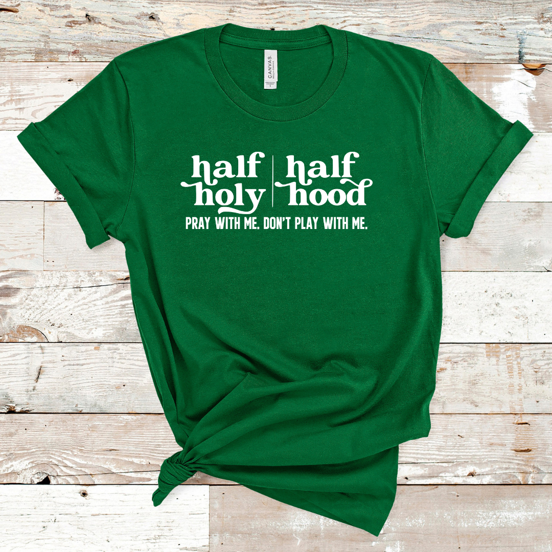 Half Holy Half Hood T-Shirt (White Print)