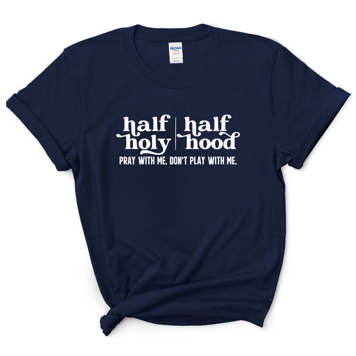Half Holy Half Hood T-Shirt (White Print)