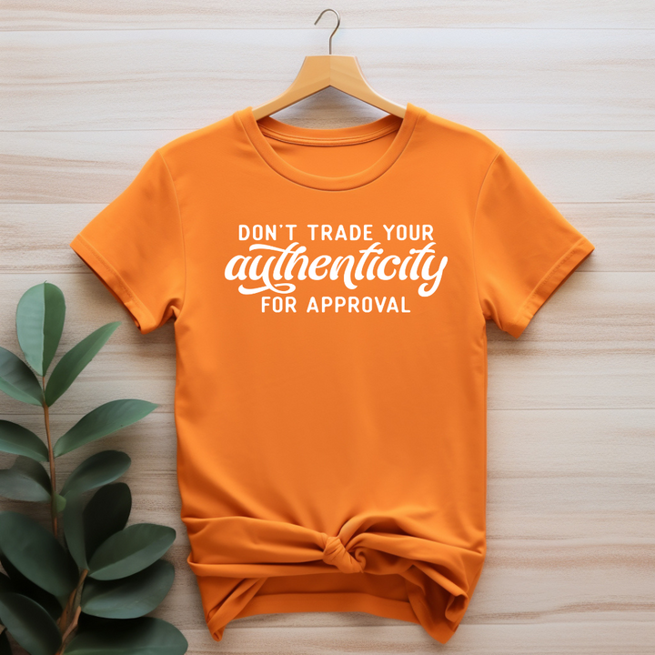 Don't Trade Your Authenticity T-Shirt (White Print)