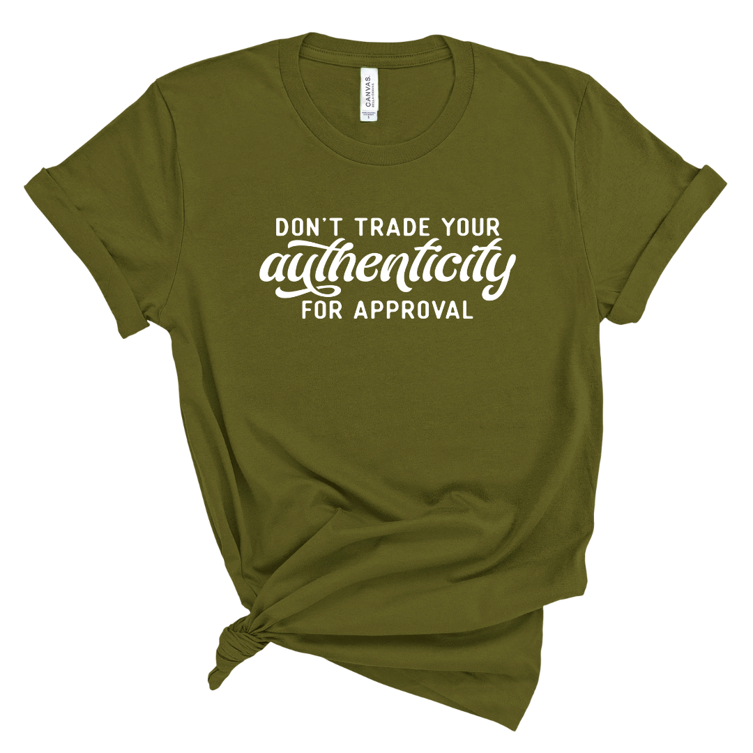 Don't Trade Your Authenticity T-Shirt (White Print)