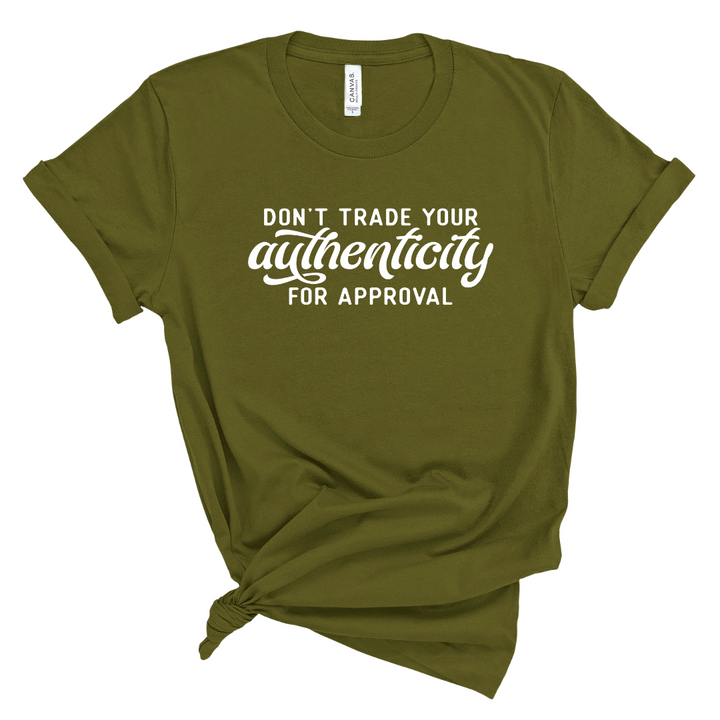 Don't Trade Your Authenticity T-Shirt (White Print)
