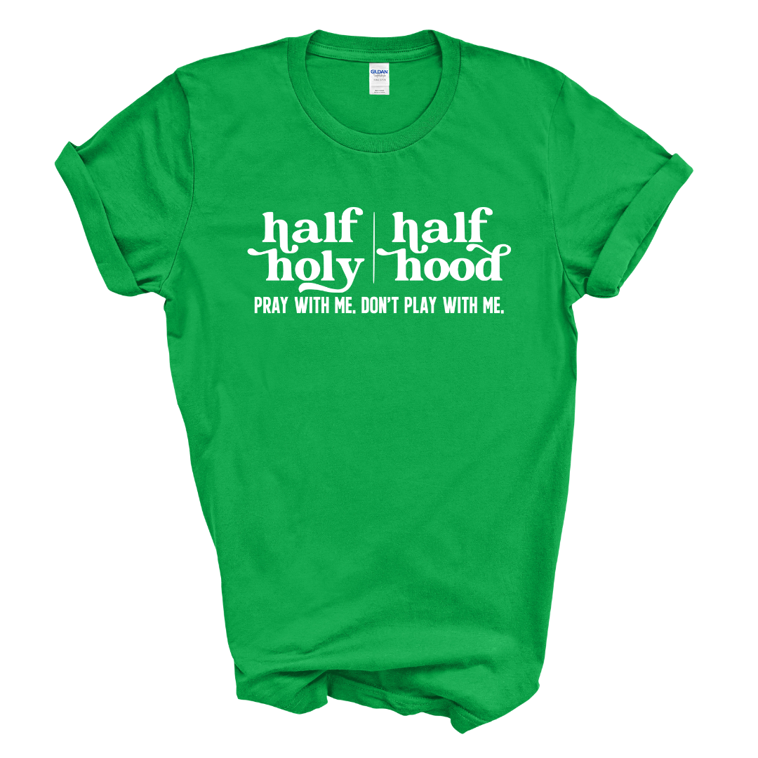 Half Holy Half Hood T-Shirt (White Print)