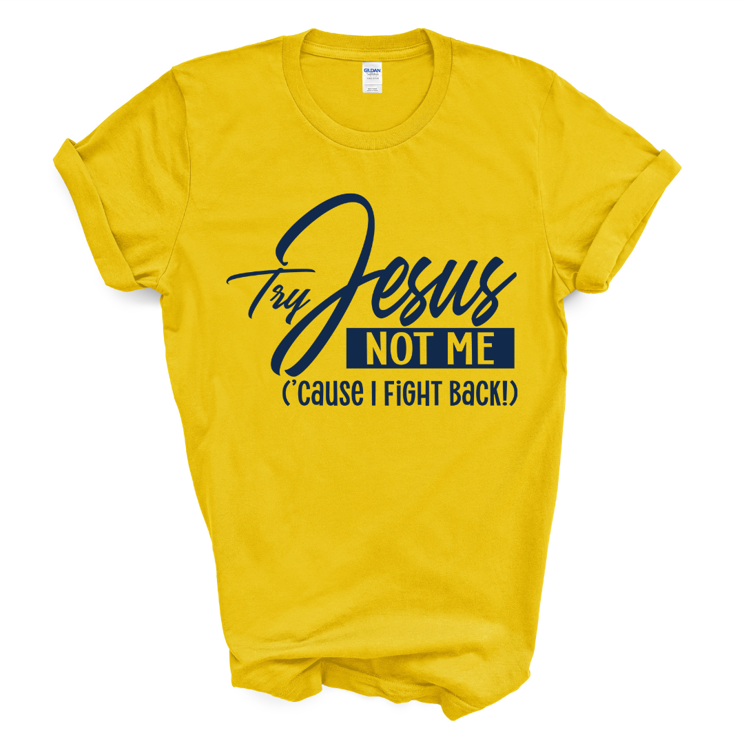Try Jesus Not Me T-shirt (Dark Navy Print)