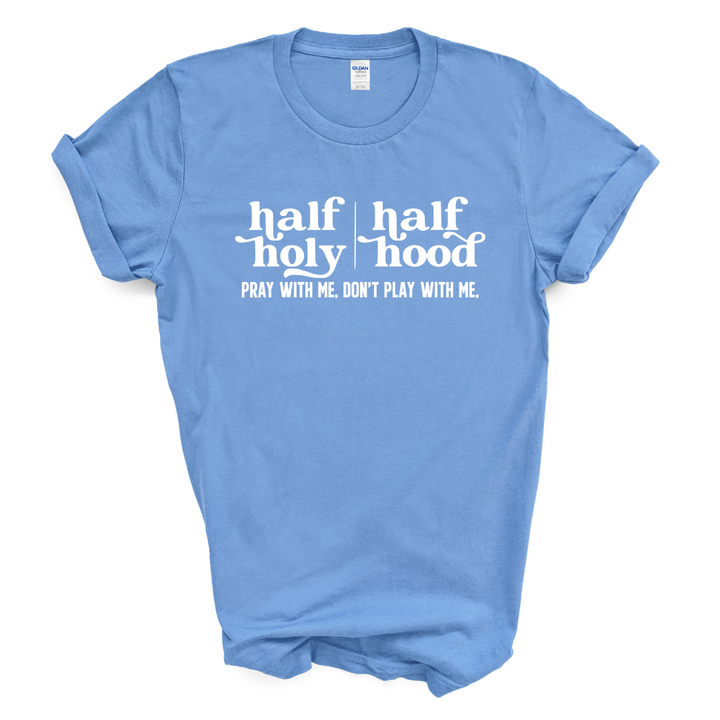 Half Holy Half Hood T-Shirt (White Print)
