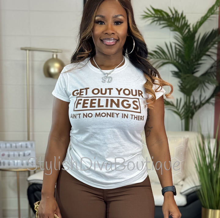 Get Out Your Feelings Graphic Tee (Brown Print)