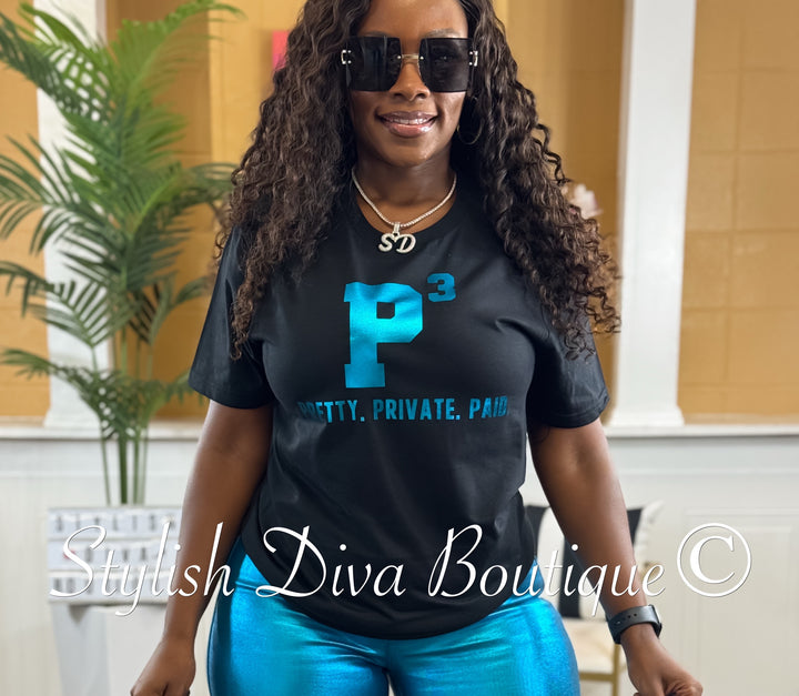 P-3 Pretty. Private. Paid. T-Shirt (Black/Turquoise Foil Print)