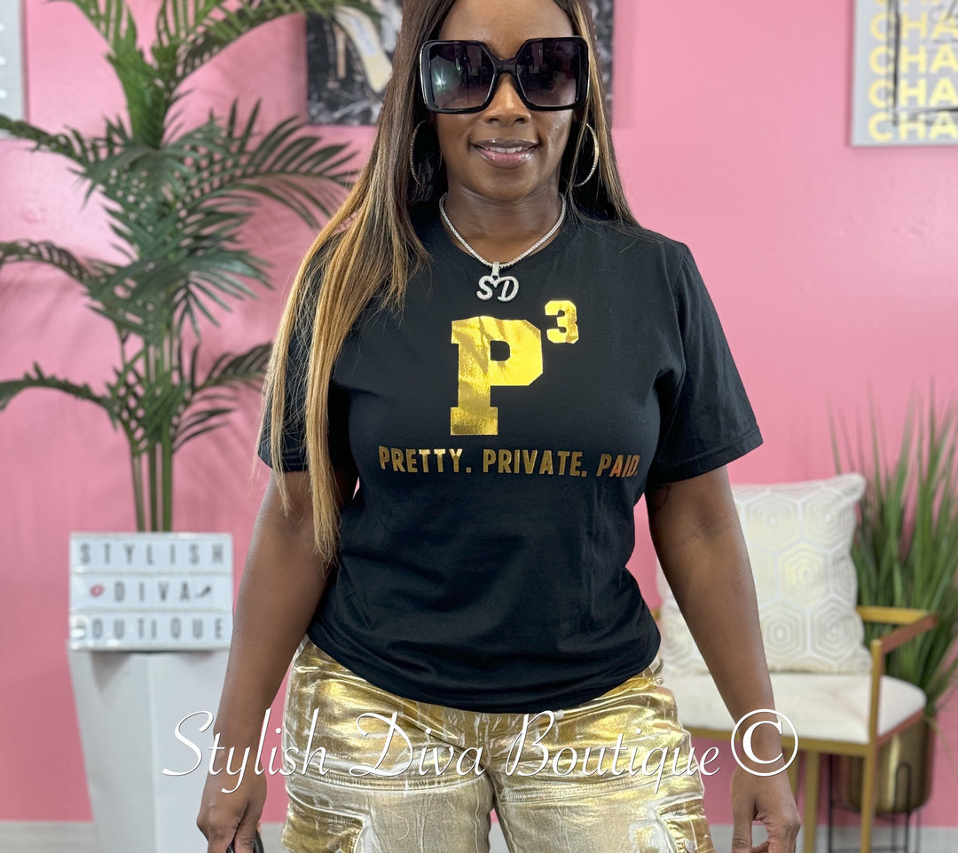 P-3 Pretty. Private. Paid. T-Shirt (Black/Gold Foil Print)