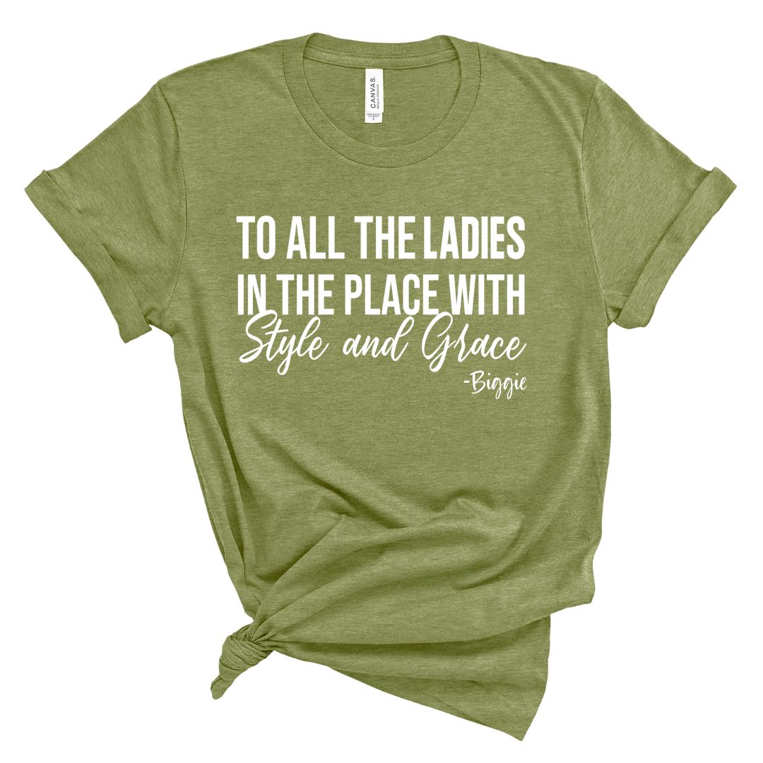 To All The Ladies With Style & Grace T-Shirt (White Print)