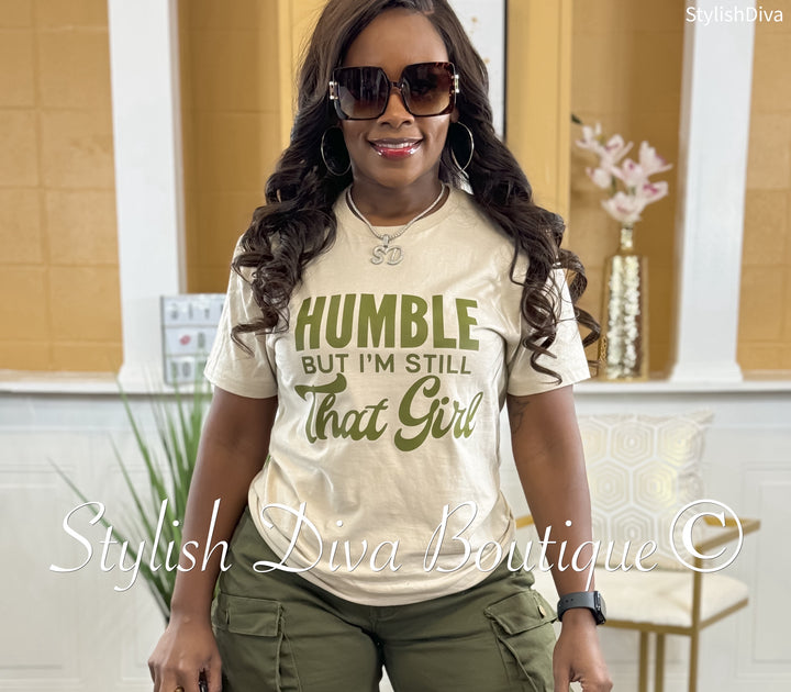 Humble But Still That Girl T-Shirt (Sand Shirt/Olive Print)