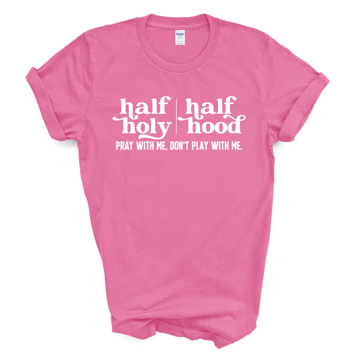 Half Holy Half Hood T-Shirt (White Print)