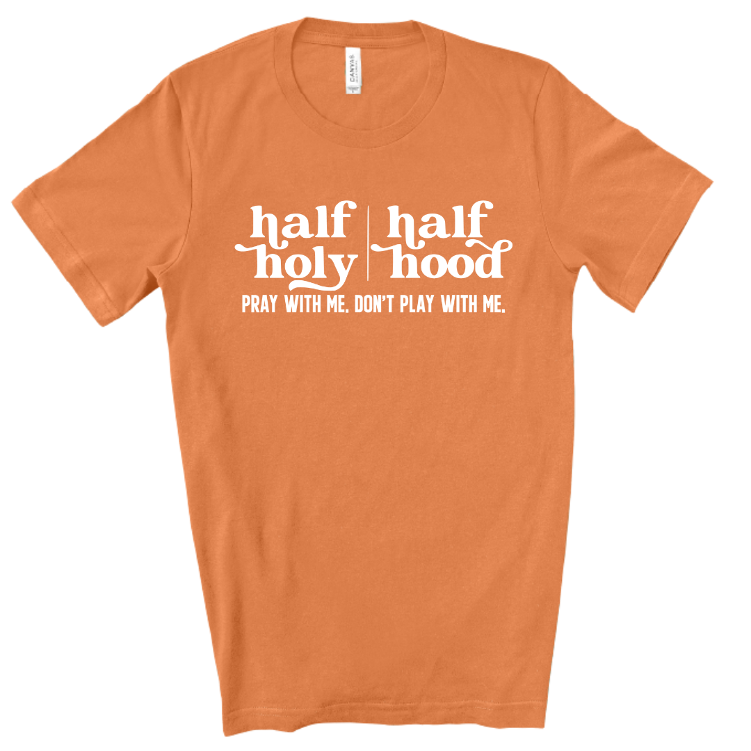 Half Holy Half Hood T-Shirt (White Print)